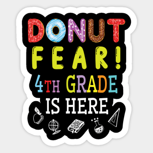 Donut Fear 4th Grade Is Here Happy Student Senior Teacher Sticker